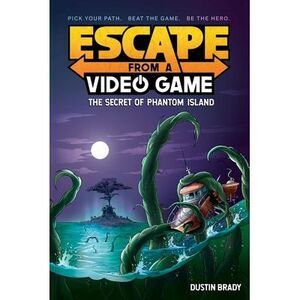 Escape from a Video Game: The Secret of Phantom Island Volume 1 -- Dustin Brady